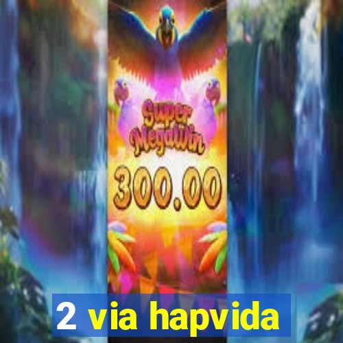 2 via hapvida